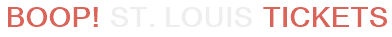 BOOP! St. Louis Tickets